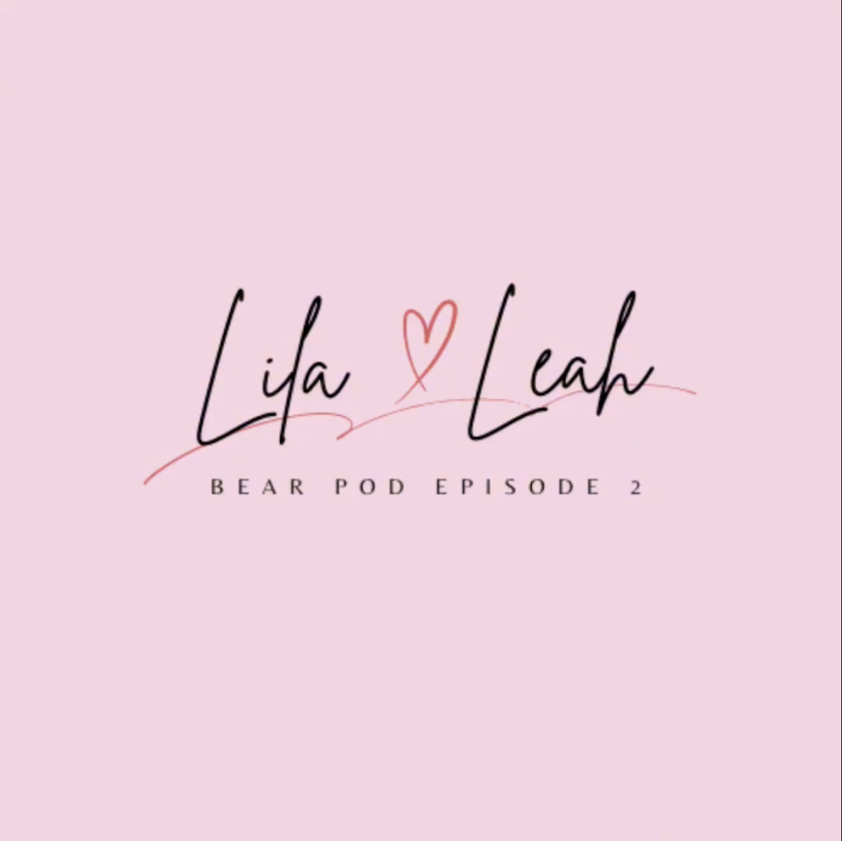 Cover for the Lila and Leah podcast. Designed by Lila Revelas.